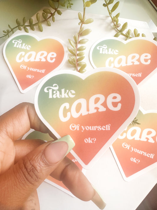 Take Care Of Yourself Stickers